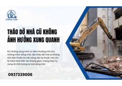 Tháo Dỡ Nhà Cũ Không Ảnh Hưởng Xung Quanh