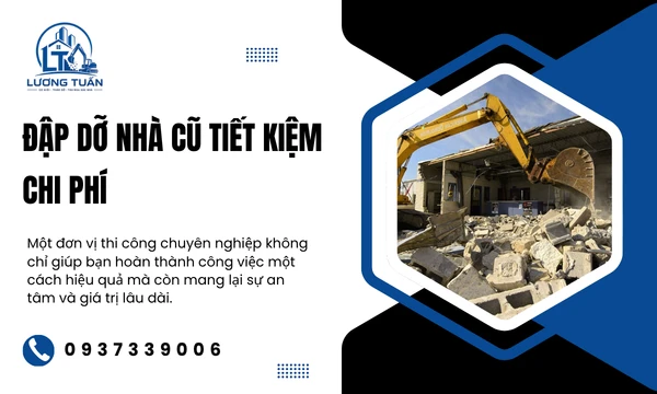 Đập Dỡ Nhà Cũ Tiết Kiệm Chi Phí