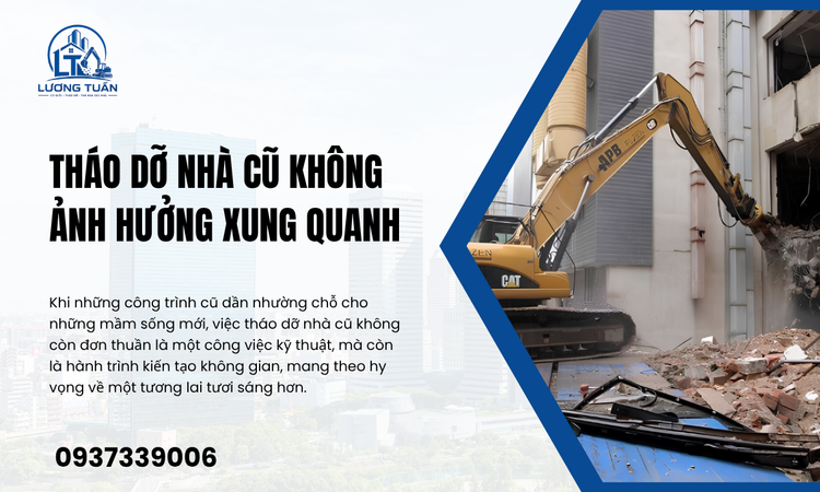 Tháo Dỡ Nhà Cũ Không Ảnh Hưởng Xung Quanh